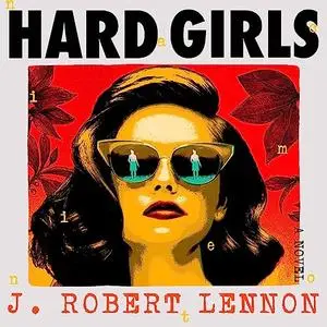 Hard Girls: A Novel [Audiobook]