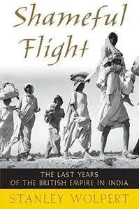 Shameful flight : the last years of the British Empire in India