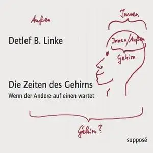 «Die Zeiten des Gehirns: Wenn der Andere auf einen wartet» by Thomas Knoefel,Klaus Sander,Detlef B. Linke