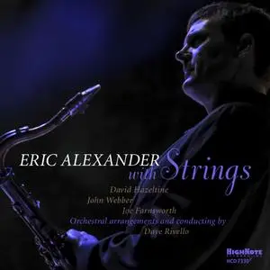 Eric Alexander - Eric Alexander with Strings (2019) [Official Digital Download 24/88]