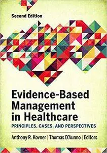 Evidence-based Management in Healthcare: Principles, Cases, and Perspectives, Second Edition