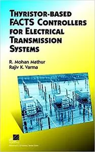 Thyristor-Based FACTS Controllers for Electrical Transmission Systems