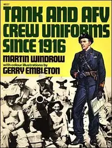 Tank and AFV Crew Uniforms Since 1916 - Specials Series (Squadron/Signal Publications 6027)