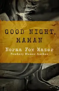 «Good Night, Maman» by Norma Fox Mazer