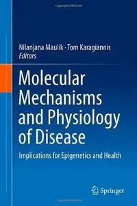 Molecular Mechanisms and Physiology of Disease: Implications for Epigenetics and Health (Repost)