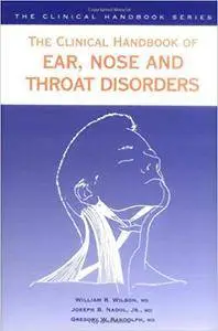 Clinical Handbook of Ear, Nose and Throat Disorders