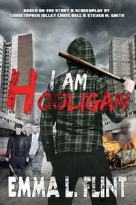 «I Am Hooligan» by Emma L. Flint