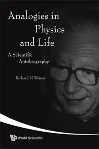 Analogies in Physics and Life: A Scientific Autobiography