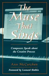 The Muse that Sings: Composers Speak about the Creative Process by Ann McCutchan (Repost)