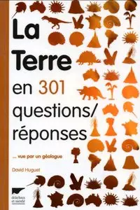 David Huguet, "La Terre en 301 questions/réponses : Vue par un géologue" (repost)