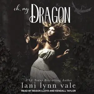 «Oh, My Dragon» by Lani Lynn Vale
