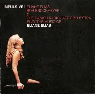 Eliane Elias, Bob Brookmeyer & The Danish Radio Jazz Orchestra - Impulsive! (2000) {Stunt} **[RE-UP]**
