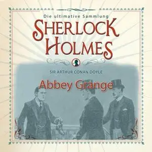 «Sherlock Holmes: Abbey Grange» by Sir Arthur Conan Doyle