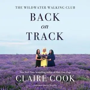 «The Wildwater Walking Club: Back on Track» by Claire Cook