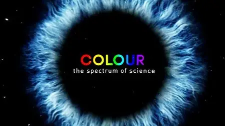 BBC - Colour: The Spectrum of Science (2015)