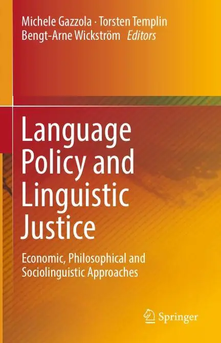 Language Policy and Linguistic Justice: Economic, Philosophical and Sociolinguistic Approaches