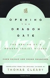 Opening the Dragon Gate: The Making of a Modern Taoist Wizard