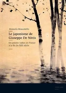 Manuela Moscatiello, "Le Japonisme de Giuseppe de Nittis: Un peintre italien en France à la fin du XIXe siècle"
