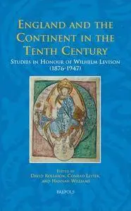 England and the Continent in the Tenth Century: Studies in Honour of Wilhelm Levison (1876-1947)