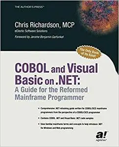 COBOL and Visual Basic on .NET: A Guide for the Reformed Mainframe Programmer (Repost)