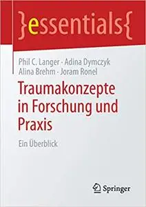 Traumakonzepte in Forschung und Praxis: Ein Überblick