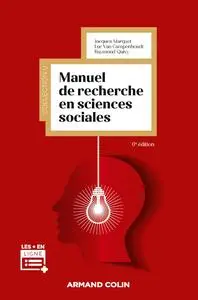Luc Van Campenhoudt, Jacques Marquet, Raymond Quivy, "Manuel de recherche en sciences sociales"