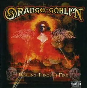 Orange Goblin - Healing Through Fire (2007)