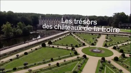 (Fr5) Les trésors des châteaux de la Loire (2015)