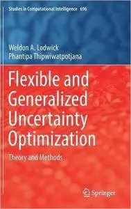 Flexible and Generalized Uncertainty Optimization: Theory and Methods (repost)