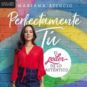 «Perfectamente tú» by Mariana Atencio