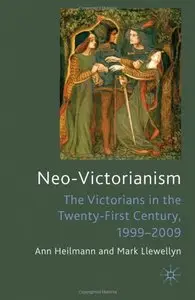 Neo-Victorianism: The Victorians in the Twenty-First Century, 1999-2009 (repost)
