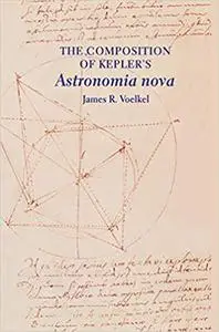 The Composition of Kepler's Astronomia nova.
