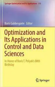 Optimization and Its Applications in Control and Data Sciences: In Honor of Boris T. Polyak's 80th Birthday [repost]
