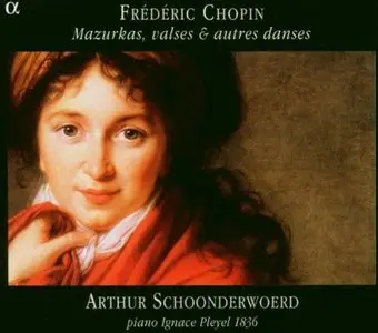 Arthur Schoonderwoerd - Chopin: Mazurkas, Valses & Autres Danses (2003)