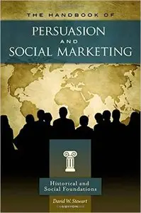 The Handbook of Persuasion and Social Marketing
