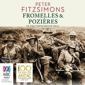 Fromelles and Pozières: In the Trenches of Hell [Audiobook]