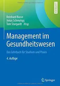 Management im Gesundheitswesen: Das Lehrbuch für Studium und Praxis