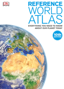 Reference World Atlas : Everything You Need to Know About Our Planet Today, 10th Edition