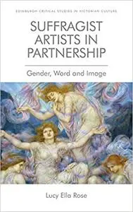 Suffragist Artists in Partnership: Gender, Word and Image