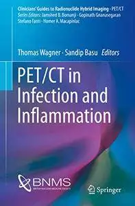 PET/CT in Infection and Inflammation (Clinicians’ Guides to Radionuclide Hybrid Imaging)