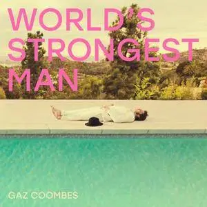 Gaz Coombes - World’s Strongest Man (2018) [Official Digital Download]