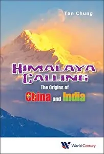 Himalaya Calling: The Origins of China and India