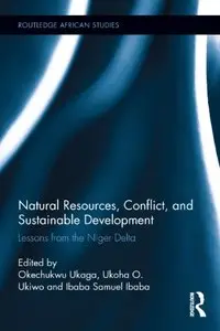 Natural Resources, Conflict, and Sustainable Development: Lessons from the Niger Delta