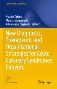 New Diagnostic, Therapeutic and Organizational Strategies for Acute Coronary Syndromes Patients (Repost)