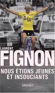 Laurent Fignon, "Nous étions jeunes et insouciants"