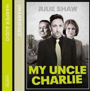 «My Uncle Charlie» by Julie Shaw