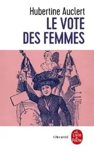 Hubertine Auclert, "Le vote des femmes"
