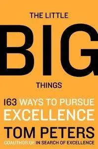 The Little Big Things: 163 Ways to Pursue EXCELLENCE (Repost)