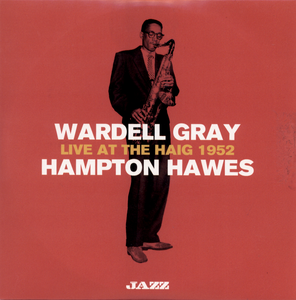 Hampton Hawes & Wardell Gray  - Live at the Haig 1952 (2019)