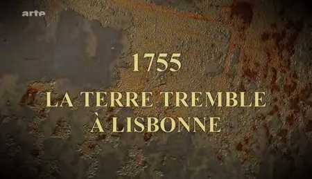 (Arte) 1755 - La terre tremble à Lisbonne (2011)